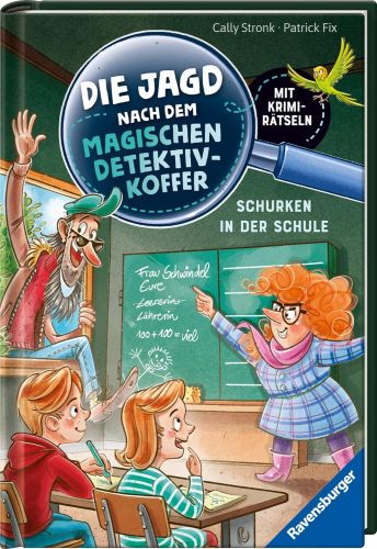 Bucheinband:Die Jagd nach dem magischen Detektivkoffer, Band 6: Schurken in der Schule