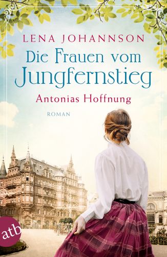 Bucheinband:Die Frauen vom Jungfernstieg. Antonias Hoffnung: Roman (Jungfernstieg-Saga, Band 2)