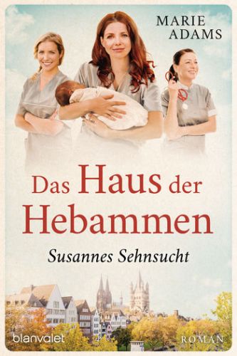 Bucheinband:Das Haus der Hebammen Band 1 Susannes Sehnsucht