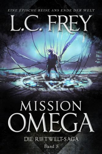 Bucheinband:Mission Omega: Das letzte Abenteuer (Die Riftwelt-Saga, Band 5)